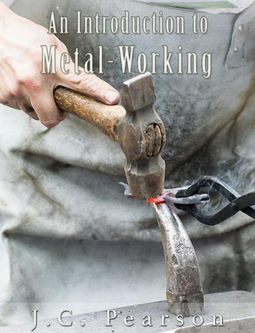 Cover of the book An Introduction to Metal-Working (Illustrated) by J.C. Pearson, Charles River Editors
