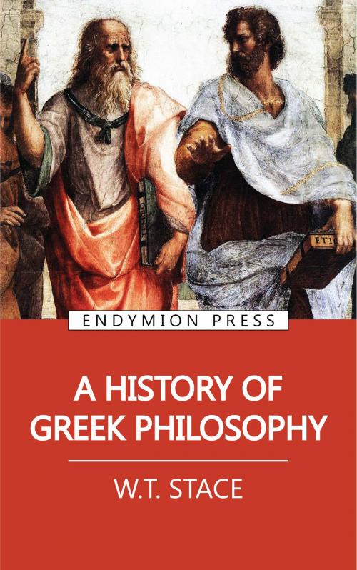 Cover of the book A History of Greek Philosophy by W. T. Stace, Endymion Press