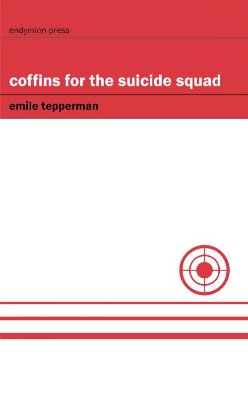 Cover of the book Coffins for the Suicide Squad by Emile Tepperman, Endymion Press