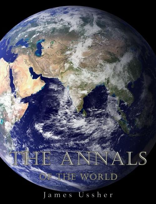 Cover of the book The Annals of the World by James Ussher, Charles River Editors