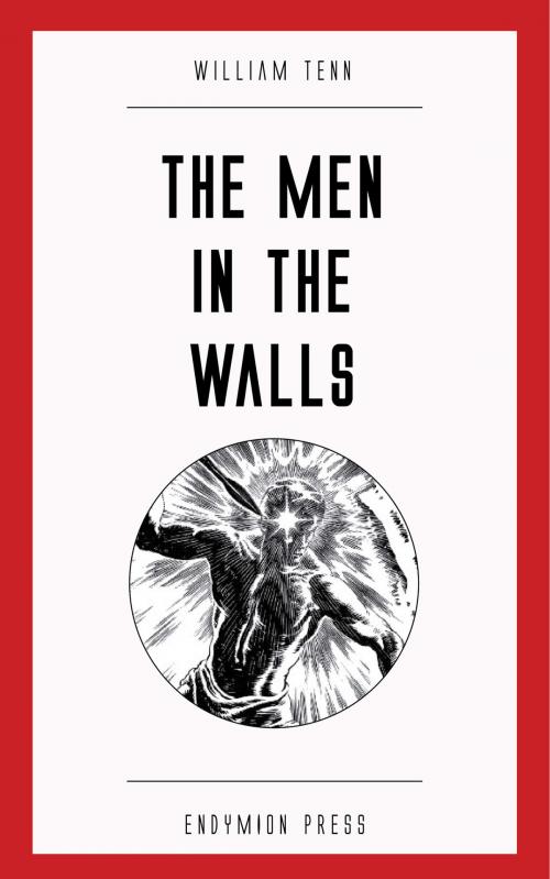 Cover of the book The Men in the Walls by William Tenn, Endymion Press