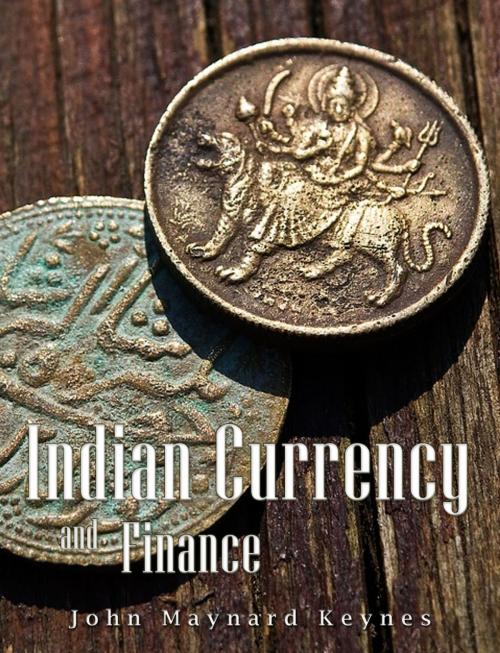 Cover of the book Indian Currency and Finance by John Maynard Keynes, Charles River Editors