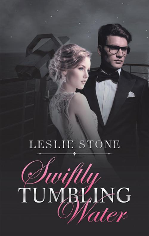 Cover of the book Swiftly Tumbling Water by Leslie Stone, iUniverse
