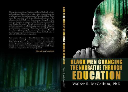 Cover of the book Black Men Changing the Narrative Through Education by Walter R. McCollum, McCollum Enterprises