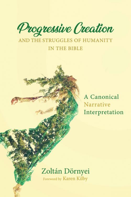 Cover of the book Progressive Creation and the Struggles of Humanity in the Bible by Zoltan Dornyei, Wipf and Stock Publishers