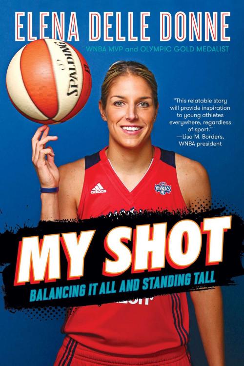 Cover of the book My Shot by Elena Delle Donne, Simon & Schuster Books for Young Readers