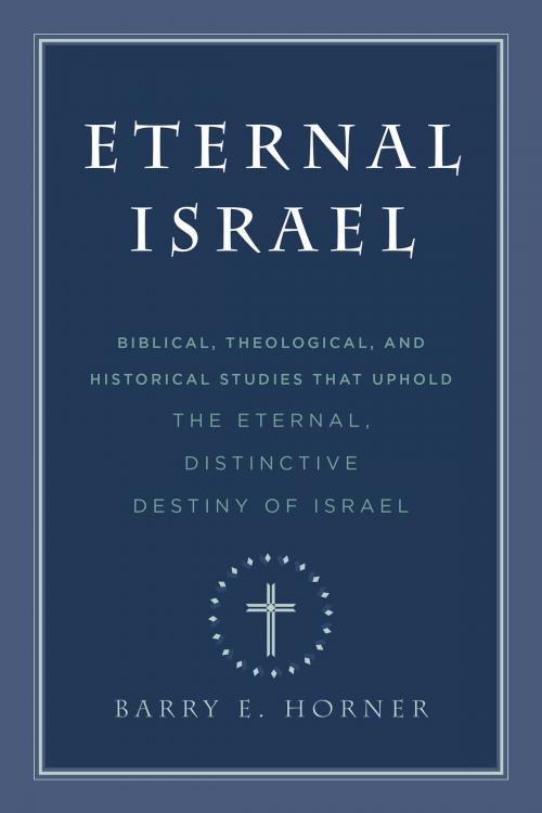 Cover of the book Eternal Israel by Barry E. Horner, B&H Publishing Group