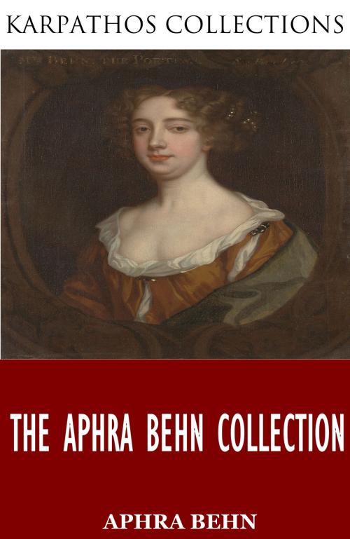 Cover of the book The Aphra Behn Collection by Aphra Behn, Charles River Editors