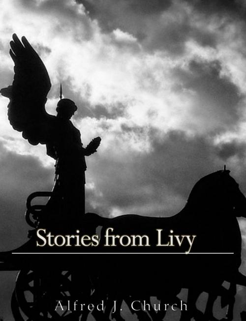 Cover of the book Stories From Livy by Alfred J. Church, Charles River Editors