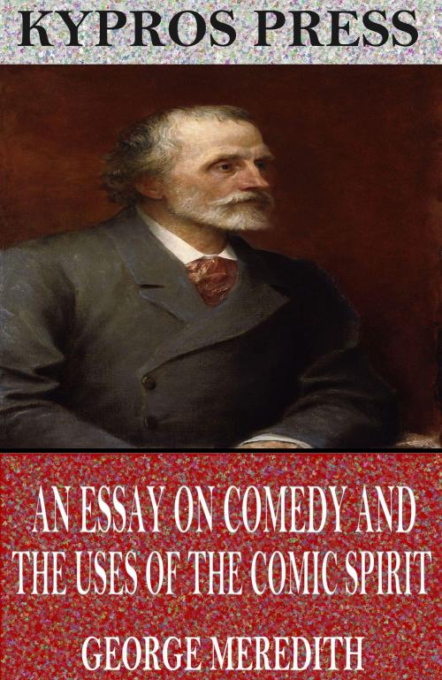Cover of the book An Essay on Comedy and the Uses of the Comic Spirit by George Meredith, Charles River Editors