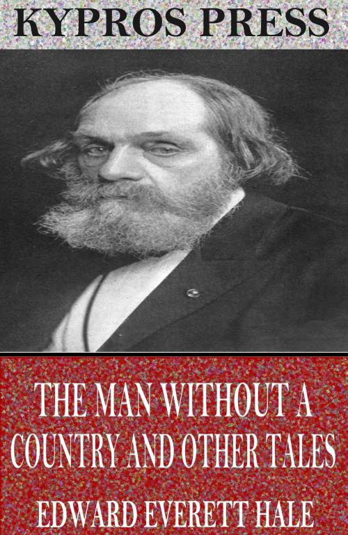 Cover of the book The Man Without a Country and Other Tales by Edward Everett Hale, Charles River Editors