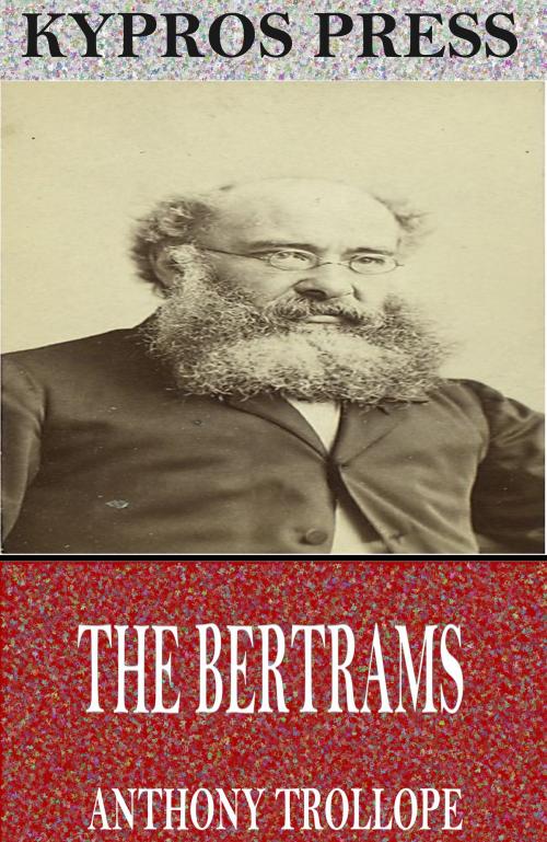 Cover of the book The Bertrams by Anthony Trollope, Charles River Editors