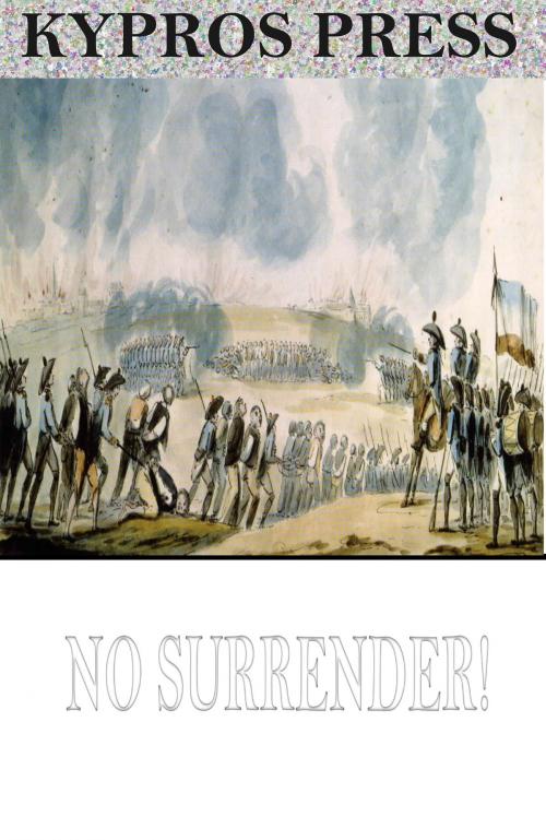 Cover of the book No Surrender! A Tale of the Rising in La Vendee by G.A. Henty, Charles River Editors