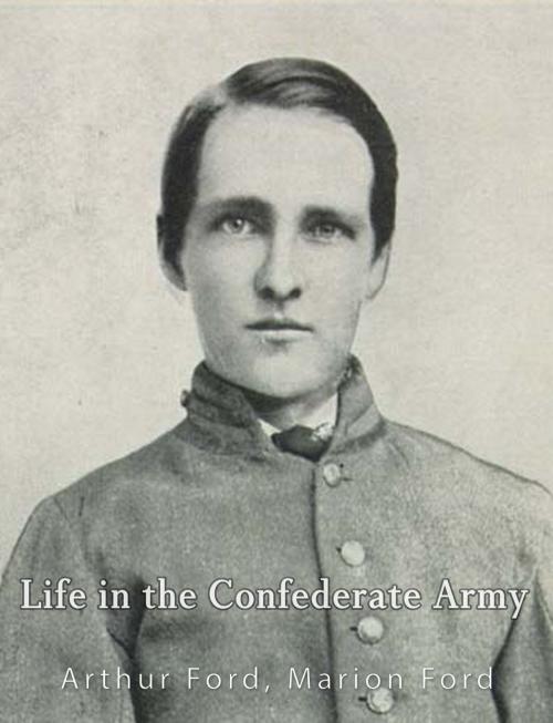 Cover of the book Life in the Confederate Army by Arthur Peronneau  Ford, Charles River Editors