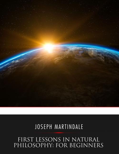 Cover of the book First Lessons in Natural Philosophy by Joseph C. Martindale, Charles River Editors