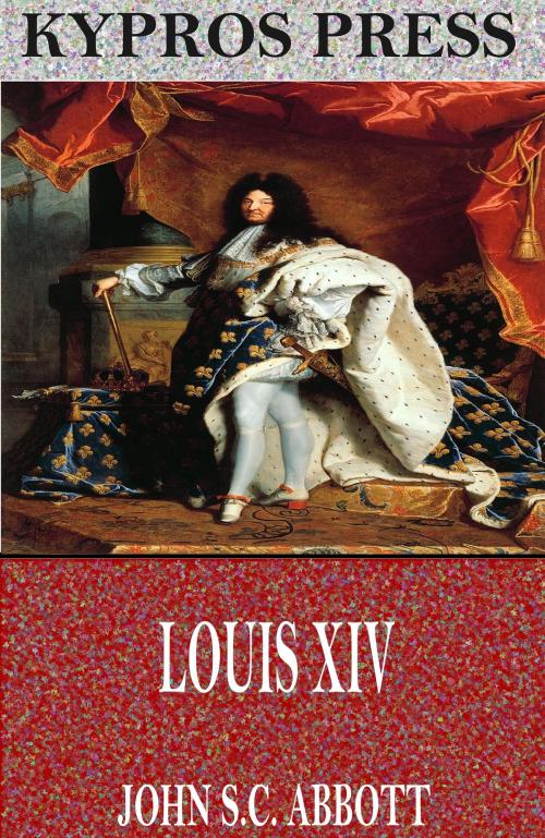 Cover of the book Louis XIV by John S.C. Abbott, Charles River Editors