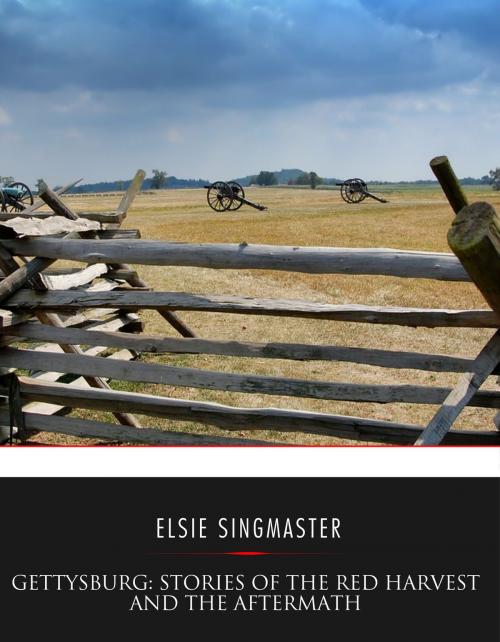 Cover of the book Gettysburg: Stories of the Red Harvest and the Aftermath by Elsie Singmaster, Charles River Editors