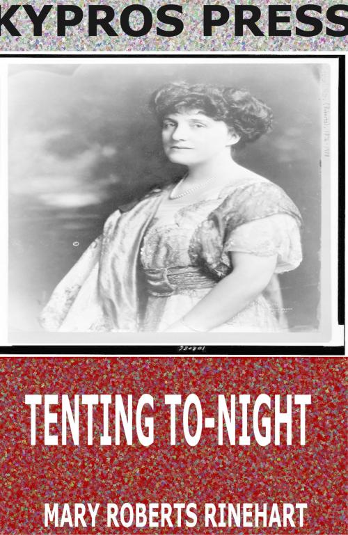 Cover of the book Tenting To-night by Mary Roberts Rinehart, Charles River Editors