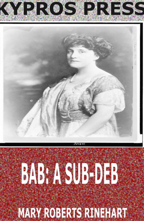 Cover of the book Bab: A Sub-Deb by Mary Roberts Rinehart, Charles River Editors