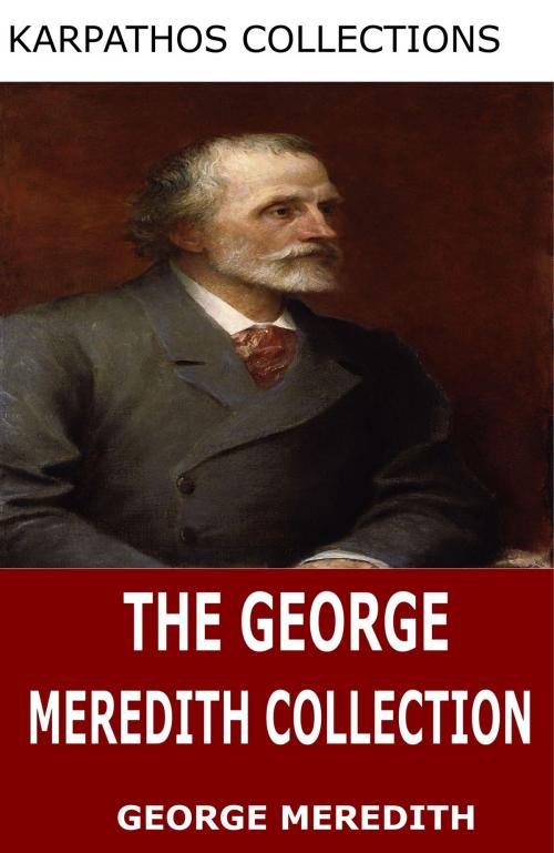 Cover of the book The George Meredith Collection by George Meredith, Charles River Editors
