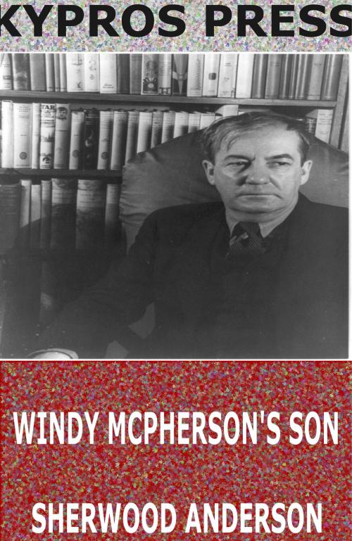 Cover of the book Windy McPherson’s Son by Sherwood Anderson, Charles River Editors