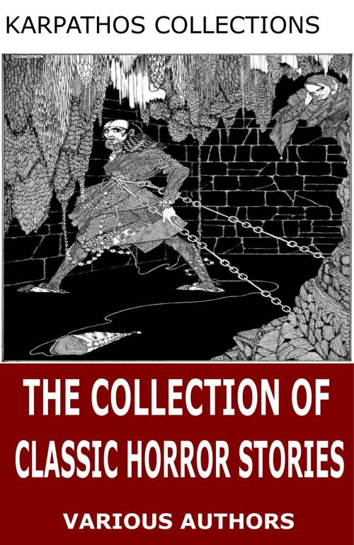 Cover of the book The Collection of Classic Horror Stories by Robert Louis Stevenson, Charles River Editors