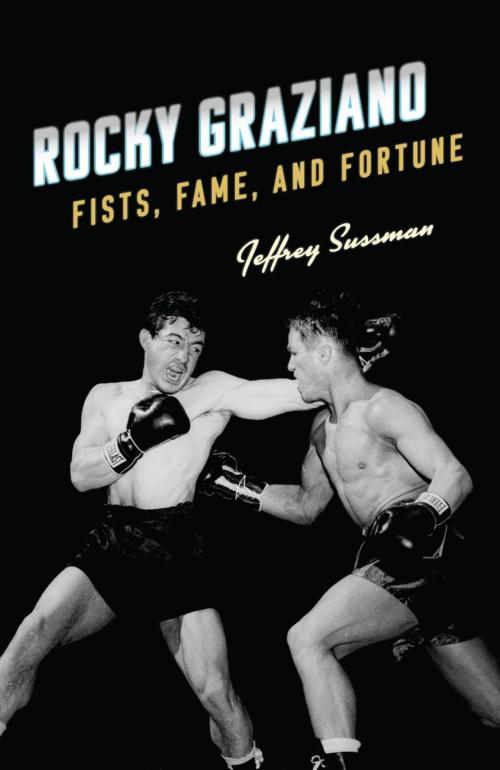Cover of the book Rocky Graziano by Jeffrey Sussman, Rowman & Littlefield Publishers