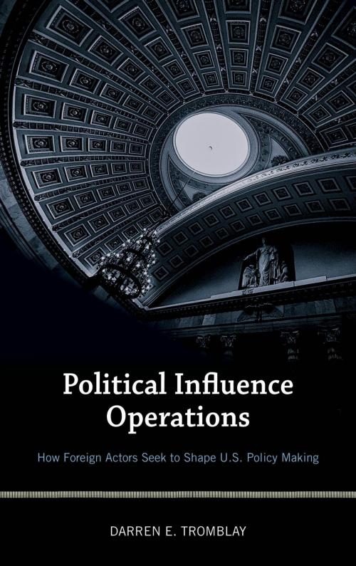 Cover of the book Political Influence Operations by Darren E. Tromblay, Rowman & Littlefield Publishers