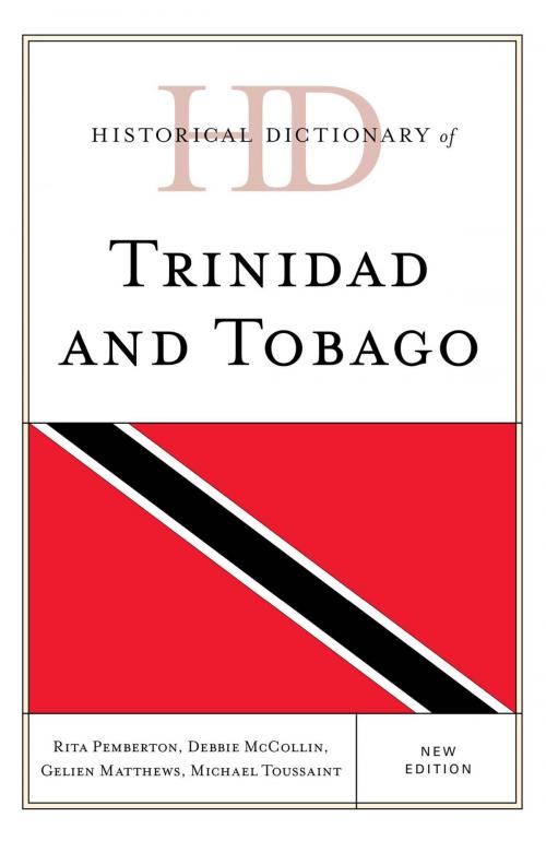 Cover of the book Historical Dictionary of Trinidad and Tobago by Rita Pemberton, Debbie McCollin, Gelien Matthews, Michael Toussaint, Rowman & Littlefield Publishers