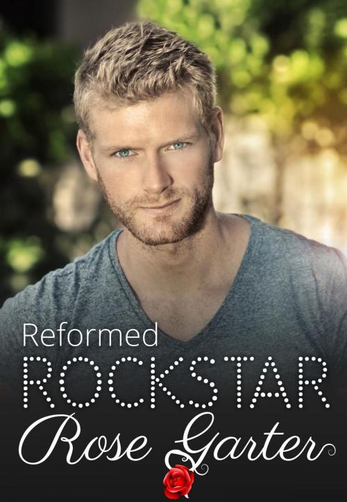 Cover of the book Reformed Rockstar by Rose Garter, Rose Garter
