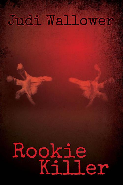 Cover of the book Rookie Killer by Judi Wallower, Black Rose Writing