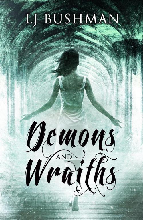 Cover of the book Demons and Wraiths by Leona Bushman, LJ Bushman, Leona Bushman