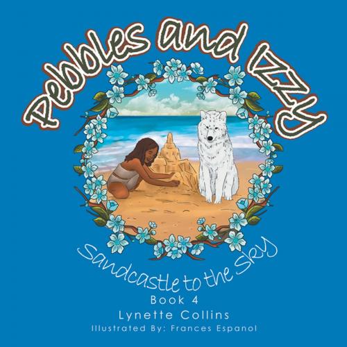 Cover of the book Pebbles and Izzy by Lynette Collins, Xlibris AU