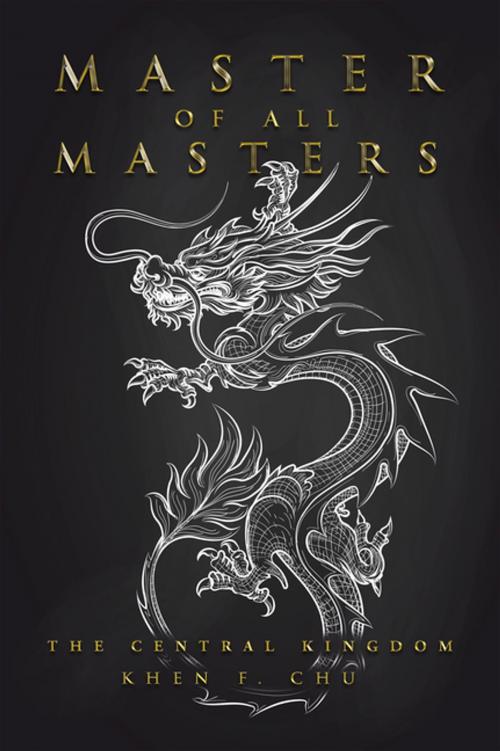 Cover of the book Master of All Masters by Khen F. Chu, Xlibris AU