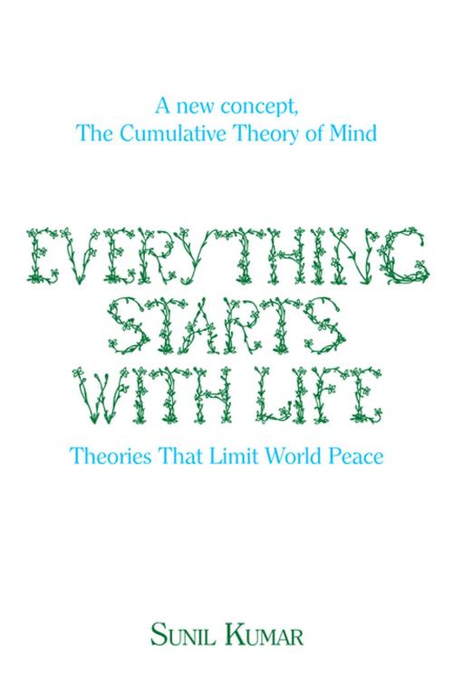 Cover of the book Everything Starts with Life by Sunil Kumar, Xlibris AU