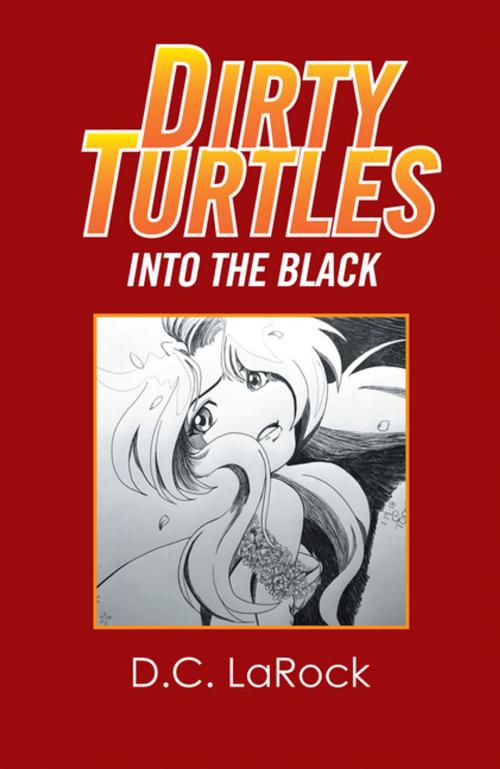 Cover of the book Dirty Turtles by D.C. LaRock, Xlibris US