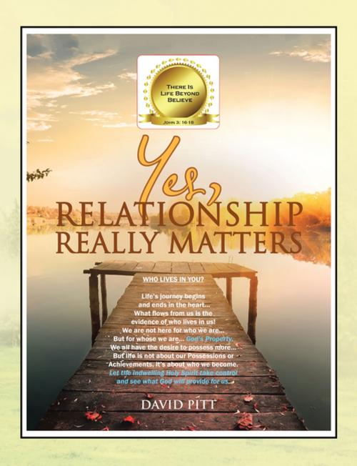 Cover of the book Yes, Relationship Really Matters by David Pitt, Xlibris US