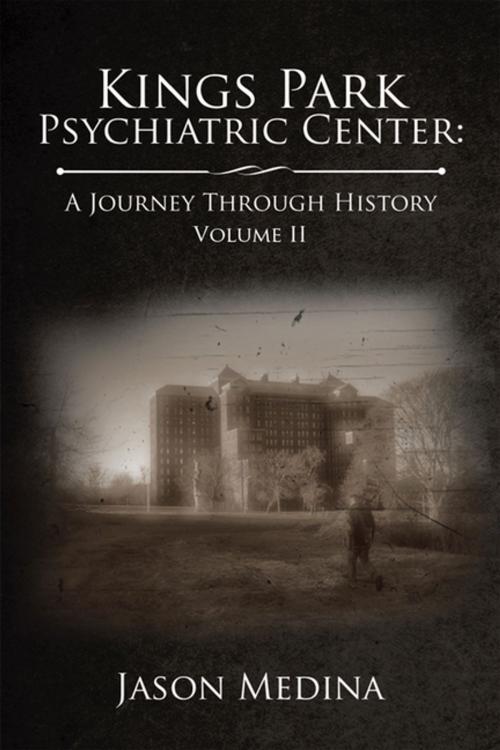 Cover of the book Kings Park Psychiatric Center: a Journey Through History by Jason Medina, Xlibris US