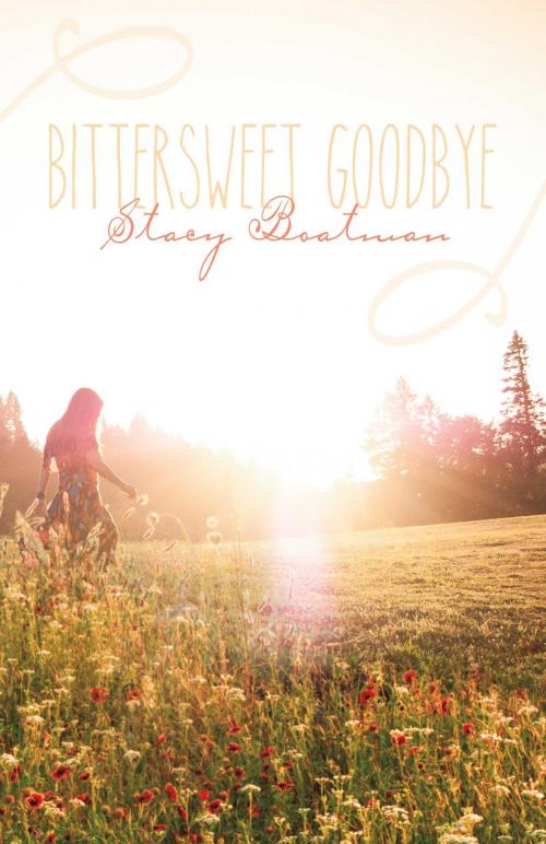Cover of the book Bittersweet Goodbye by Stacy Boatman, BookBaby
