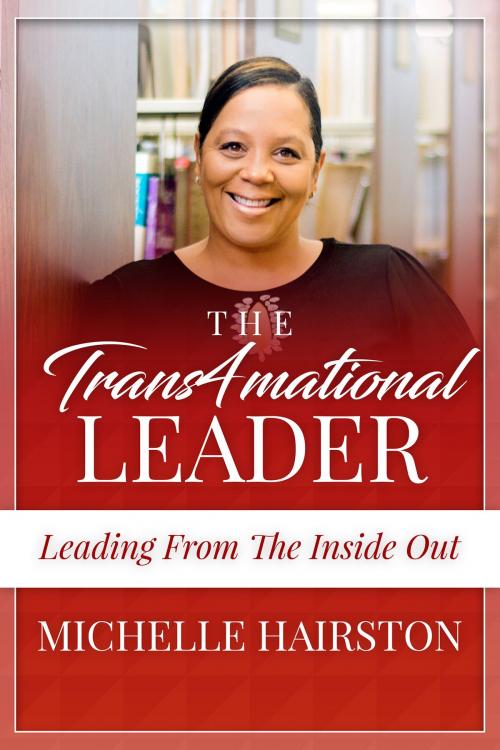 Cover of the book The Trans4mational Leader by Michelle Hairston, BookBaby