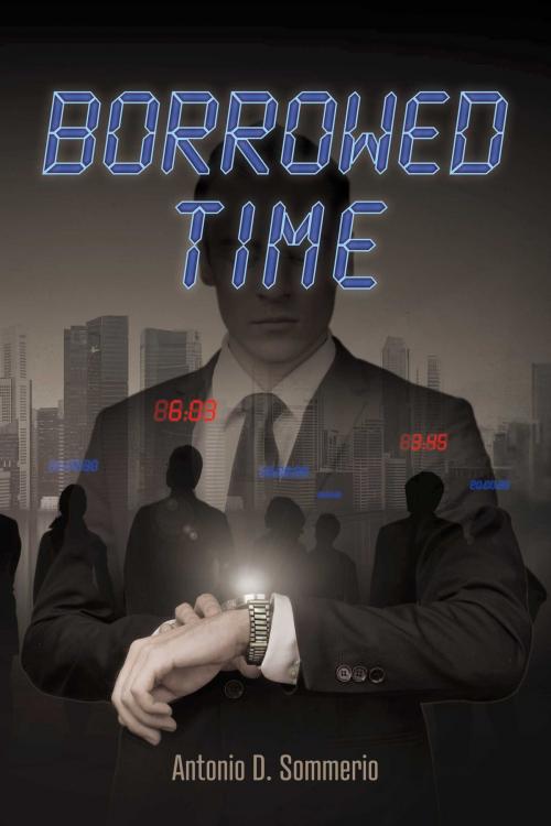 Cover of the book Borrowed Time by Antonio D. Sommerio, BookBaby