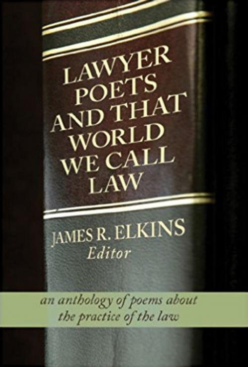 Cover of the book Lawyer Poets and that World We Call Law by James R. Elkins, PBS Publications