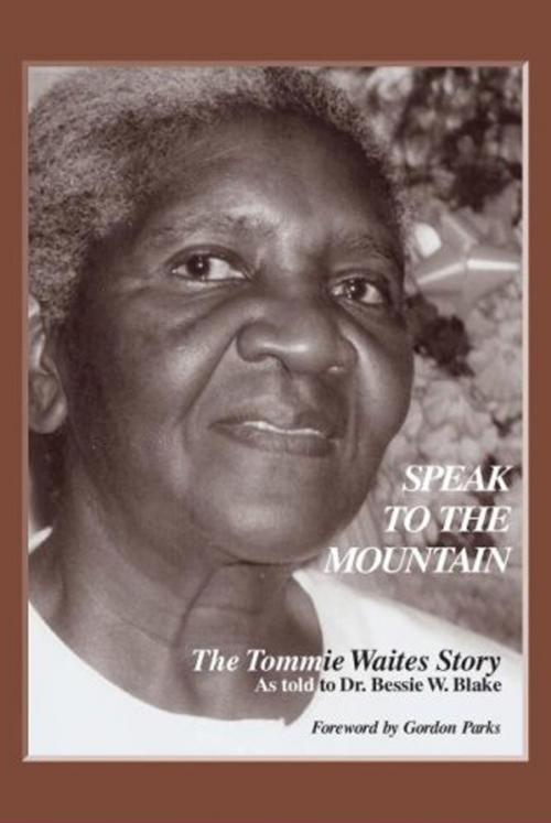 Cover of the book Speak to the Mountain: The Tommie Waites Story by Dr. Bessie W. Blake, PBS Publications