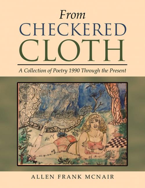 Cover of the book From Checkered Cloth by Allen Frank McNair, AuthorHouse