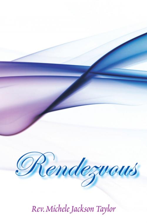 Cover of the book Rendezvous by Rev. Michele Jackson Taylor, AuthorHouse