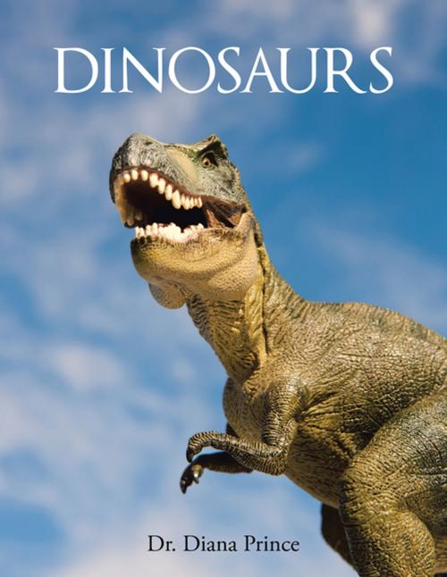 Cover of the book Dinosaurs by Dr. Diana Prince, AuthorHouse