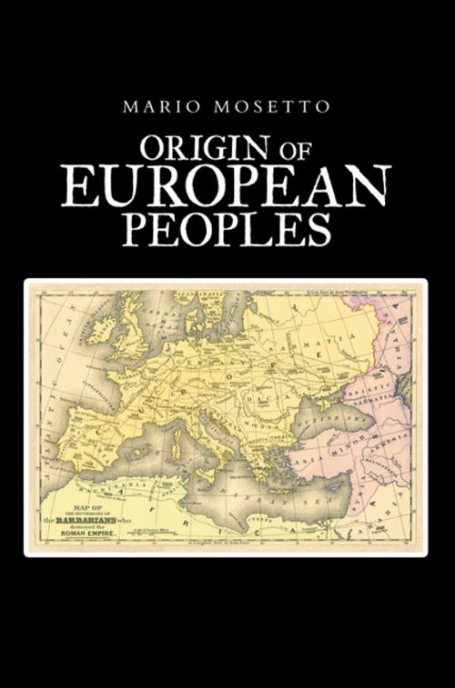 Cover of the book Origins of European Peoples by Mario Mosetto, AuthorHouse UK