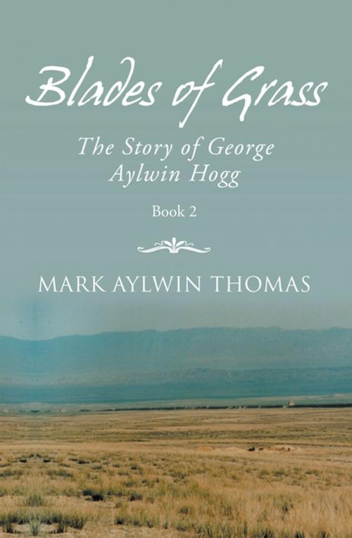 Cover of the book Blades of Grass by Mark Aylwin Thomas, AuthorHouse UK