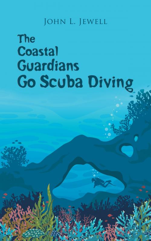 Cover of the book The Coastal Guardians Go Scuba Diving by John L. Jewell, AuthorHouse UK