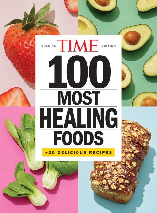 Cover of the book TIME 100 Most Healing Foods by The Editors of TIME, Liberty Street
